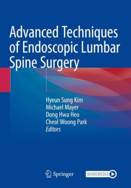 Book cover of: Advanced Techniques of Endoscopic Lumbar Spine Surgery. By: Hyeun Sung Kim