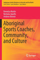 Book cover of: Aboriginal Sports Coaches, Community, and Culture. By: Demelza Marlin