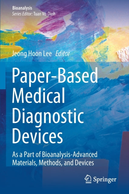 Book cover of: Paper-Based Medical Diagnostic Devices. By: Jeong-Hoon Lee