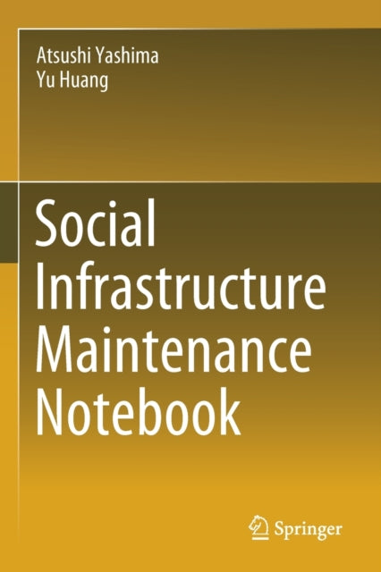 Book cover of: Social Infrastructure Maintenance Notebook. By: Atsushi Yashima
