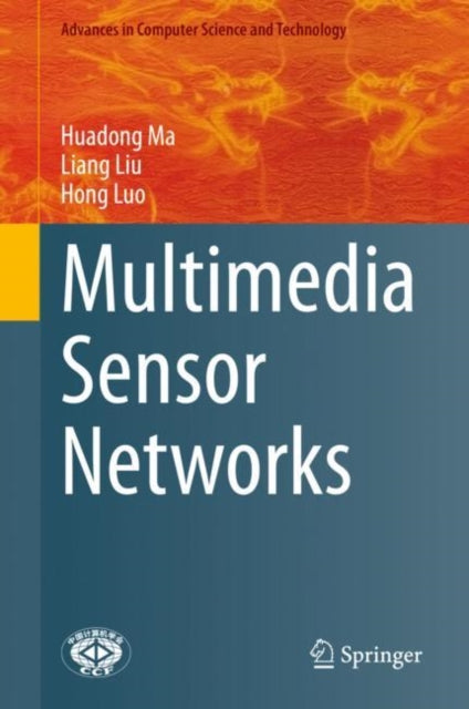 Book cover of: Multimedia Sensor Networks. By: Huadong Ma