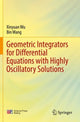 Book cover of: Geometric Integrators for Differential Equations with Highly Oscillatory Solutions. By: Xinyuan Wu