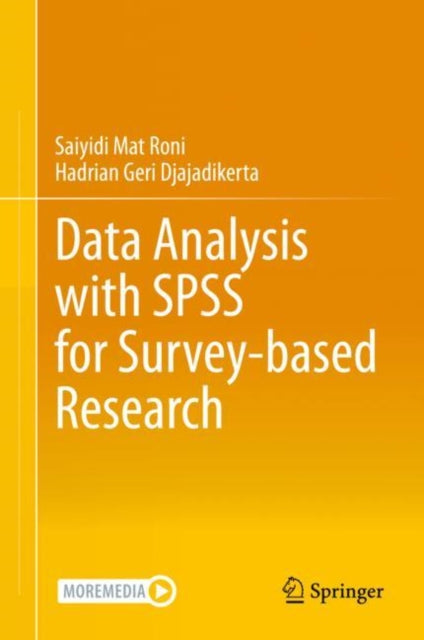 Book cover of: Data Analysis with SPSS for Survey-based Research. By: Saiyidi Mat Roni