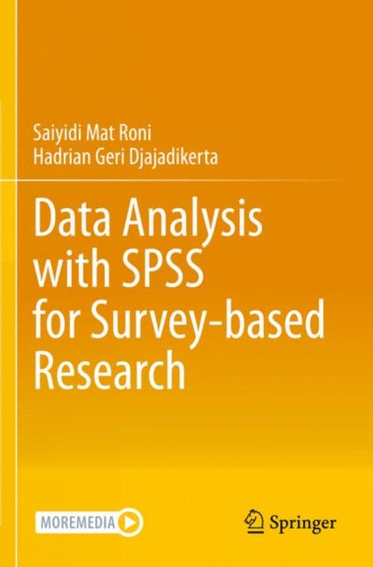 Book cover of: Data Analysis with SPSS for Survey-based Research. By: Saiyidi Mat Roni