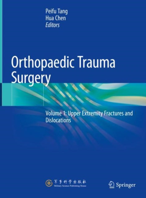 Book cover of: Orthopaedic Trauma Surgery. By: Peifu Tang