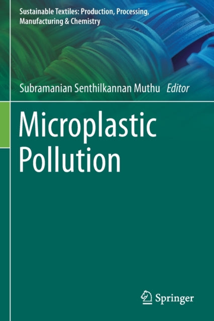 Book cover of: Microplastic Pollution. By: Subramanian Senthilkannan Muthu