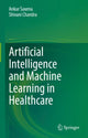 Book cover of: Artificial Intelligence and Machine Learning in Healthcare. By: Ankur Saxena