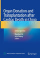 Book cover of: Organ Donation and Transplantation after Cardiac Death in China. By: Xiaoshun He