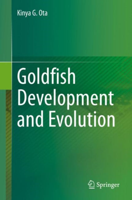 Book cover of: Goldfish Development and Evolution. By: Kinya Ota