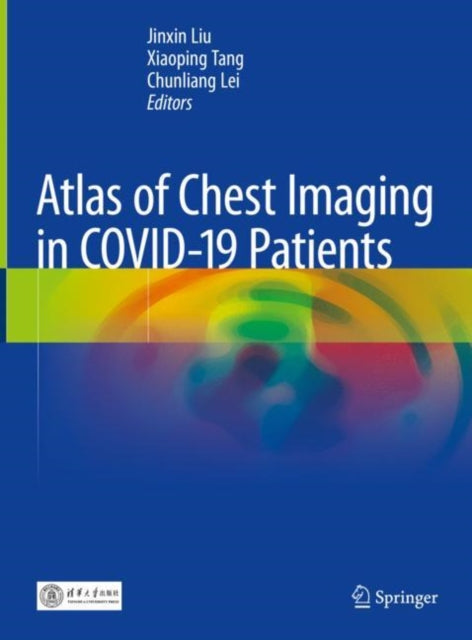 Book cover of: Atlas of Chest Imaging in COVID-19 Patients. By: Jinxin Liu