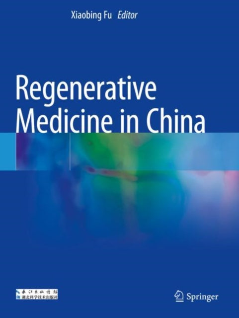 Book cover of: Regenerative Medicine in China. By: Xiaobing Fu