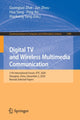 Book cover of: Digital TV and Wireless Multimedia Communication. By: Guangtao Zhai