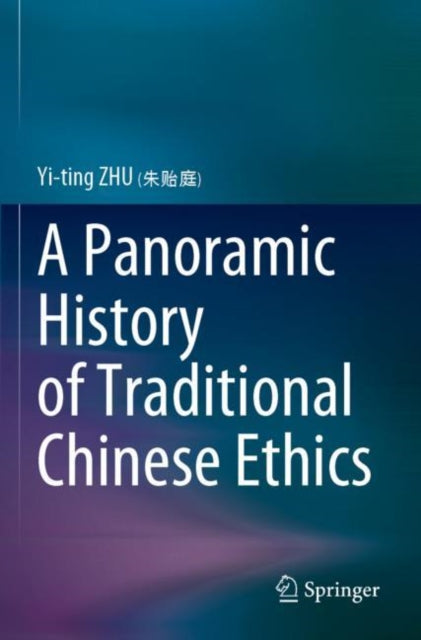 Book cover of: Panoramic History of Traditional Chinese Ethics. By: Yi-ting ZHU (朱贻庭)