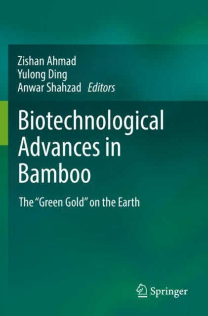 Book cover of: Biotechnological Advances in Bamboo. By: Zishan Ahmad