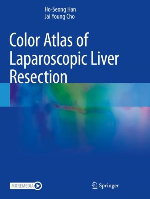 Book cover of: Color Atlas of Laparoscopic Liver Resection. By: Ho-Seong Han