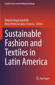 Book cover of: Sustainable Fashion and Textiles in Latin America. By: Miguel Ángel Gardetti