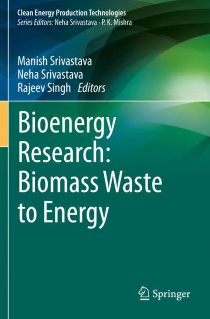 Book cover of: Bioenergy Research: Biomass Waste to Energy. By: Manish Srivastava