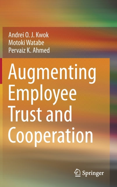 Book cover of: Augmenting Employee Trust and Cooperation. By: Andrei O. J. Kwok