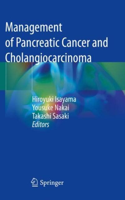Book cover of: Management of Pancreatic Cancer and Cholangiocarcinoma. By: Hiroyuki Isayama