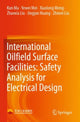 Book cover of: International Oilfield Surface Facilities: Safety Analysis for Electrical Design. By: Kun Ma