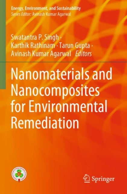 Book cover of: Nanomaterials and Nanocomposites for Environmental Remediation. By: Swatantra P. Singh