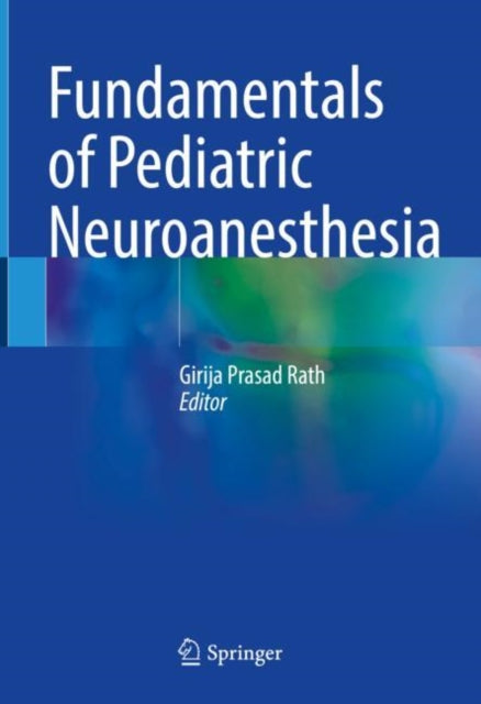 Book cover of: Fundamentals of Pediatric Neuroanesthesia. By: Girija Prasad Rath