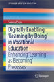 Book cover of: Digitally Enabling 'Learning by Doing' in Vocational Education. By: Selena Chan