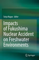 Book cover of: Impacts of Fukushima Nuclear Accident on Freshwater Environments. By: Seiya Nagao