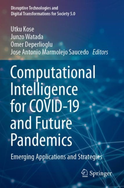 Book cover of: Computational Intelligence for COVID-19 and Future Pandemics. By: Utku Kose