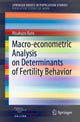 Book cover of: Macro-econometric Analysis on Determinants of Fertility Behavior. By: Hisakazu Kato