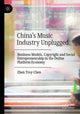 Book cover of: China’s Music Industry Unplugged. By: Zhen Troy Chen