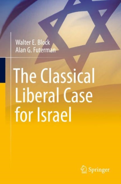 Book cover of: Classical Liberal Case for Israel. By: Walter E. Block