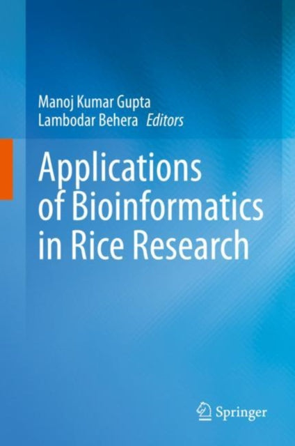Book cover of: Applications of Bioinformatics in Rice Research. By: Manoj Kumar Gupta