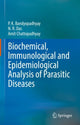 Book cover of: Biochemical, Immunological and Epidemiological Analysis of Parasitic Diseases. By: P. K. Bandyopadhyay