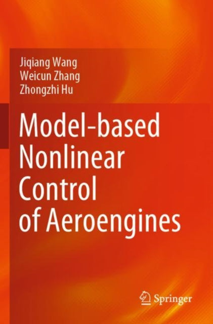 Book cover of: Model-based Nonlinear Control of Aeroengines. By: Jiqiang Wang