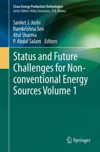 Book cover of: Status and Future Challenges for Non-conventional Energy Sources Volume 1. By: Sanket J. Joshi