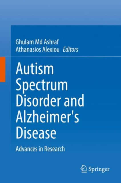 Book cover of: Autism Spectrum Disorder and Alzheimer's Disease. By: Ghulam Ashraf