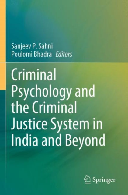 Book cover of: Criminal Psychology and the Criminal Justice System in India and Beyond. By: Sanjeev P. Sahni