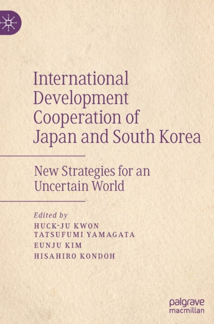 Book cover of: International Development Cooperation of Japan and South Korea. By: Huc-ju Kwon
