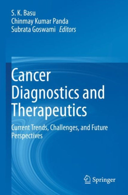 Book cover of: Cancer Diagnostics and Therapeutics. By: S. K. Basu