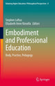 Book cover of: Embodiment and Professional Education. By: Stephen Francis Loftus