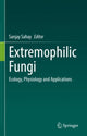Book cover of: Extremophilic Fungi. By: Sanjay Sahay