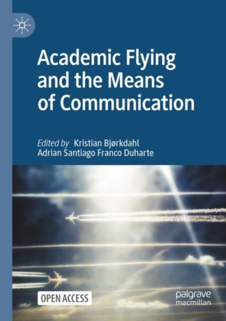 Book cover of: Academic Flying and the Means of Communication. By: Kristian Bjørkdahl