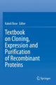 Book cover of: Textbook on Cloning, Expression and Purification of Recombinant Proteins. By: Kakoli Bose