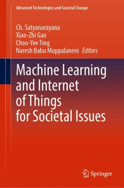 Book cover of: Machine Learning and Internet of Things for Societal Issues. By: Ch Satyanarayana
