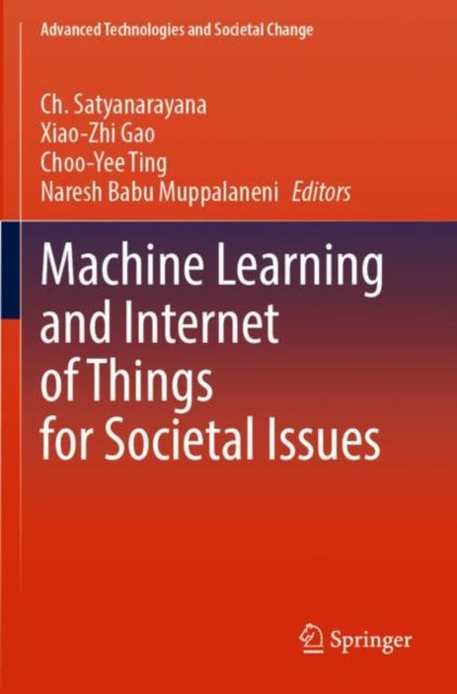 Book cover of: Machine Learning and Internet of Things for Societal Issues. By: Ch Satyanarayana