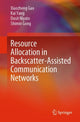 Book cover of: Resource Allocation in Backscatter-Assisted Communication Networks. By: Xiaozheng Gao