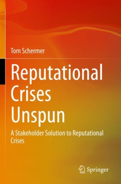 Book cover of: Reputational Crises Unspun. By: Tom Schermer