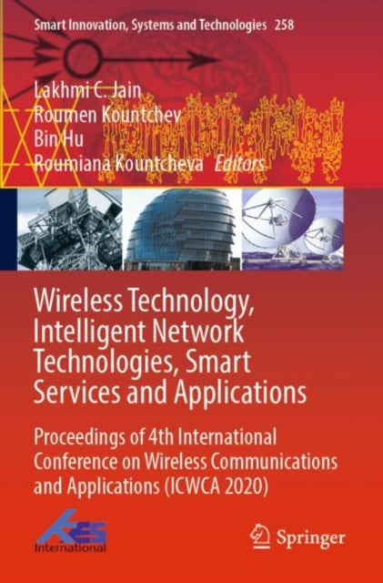 Book cover of: Wireless Technology, Intelligent Network Technologies, Smart Services and Applications. By: Lakhmi C. Jain
