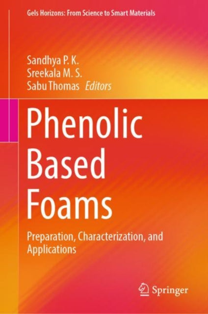 Book cover of: Phenolic Based Foams. By: Sandhya P.K